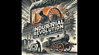 The Industrial Revolution  The Age of Invention [upl. by Nertie686]