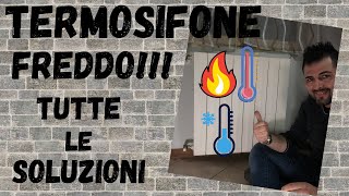 Termosifone freddo come risolvere il problema  tutte le soluzioni per farlo scaldare [upl. by Ellinej]