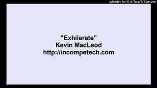 Kevin MacLeod  Exhilarate [upl. by Crudden559]