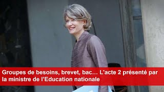 Groupes de besoins brevet bac… L« acte 2 » présenté par la ministre de l’Education nationale [upl. by Neelac]