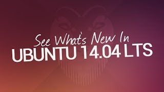 Ubuntu 1404 LTS — See Whats New [upl. by Ashlee]