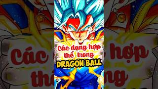 Các dạng hợp thể trong dragon ball goku dragonball anime shorts [upl. by Rogerson311]