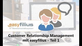 Customer Relationship Management CRM mit der Warenwirtschaft easyfilius 1 [upl. by Megargee]