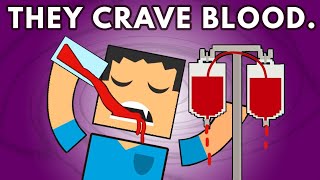 Why Do These People Crave Blood [upl. by Jacquelyn]