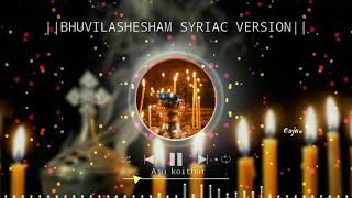 BHUVILASHESHAM SYRIAC VERSION  Qurbana songMALANKARA ORTHODOX SYRIAN SONG [upl. by Cohen844]