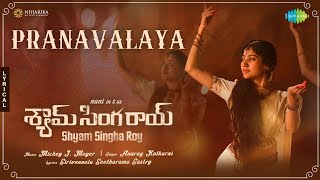 Pranavalaya  Lyrical  Shyam Singha Roy Telugu  Nani Sai Pallavi  Mickey J Meyer  Sirivennela [upl. by Ecinrev474]