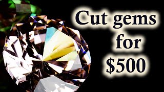 You can start cutting gems for less than 500 [upl. by Ociral]