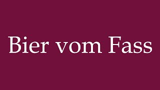 How to Pronounce Bier vom Fass Draft beer Correctly in German [upl. by Eimak]