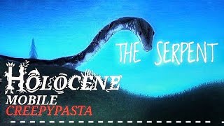 THE SERPENT holocene mobile roblox CREEPYPASTA [upl. by Anuaik]