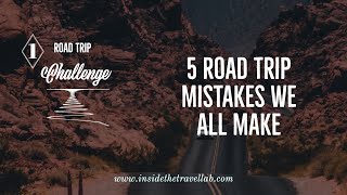 5 Road Trip Mistakes Everyone Makes And How to Fix Them [upl. by Leclair433]