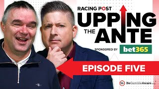 Upping The Ante  Episode 5  Cheltenham Festival 2024 AntePost Tips [upl. by Queen]