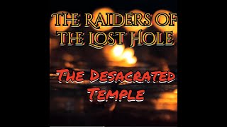 The Desecrated Temple  Raiders of the Lost Hole [upl. by Kori]