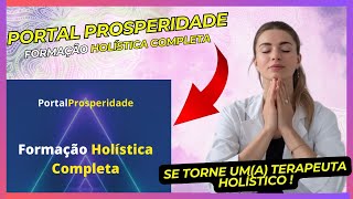 🔥 FORMAÇÃO HOLÍSTICA PORTAL PROSPERIDADE Funciona MESMO  🤔 É BOM  Vale a PENA  Ou é GOLPE 💥 [upl. by Oinesra57]