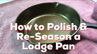 How to Polish amp ReSeason a Lodge Cast Iron Frying Pan  Skillet DIY [upl. by Prisilla]