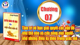 Chương 07  Quyền năng vô hạn cho cuôc sống giàu có  Joseph Murphy  Sách nói VN [upl. by Yelwah]