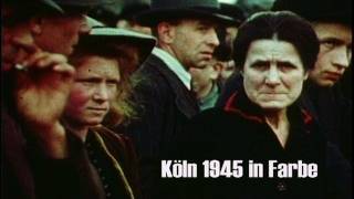 Köln 1945 in Farbe  Cologne 1945 in color Kommentar von Heinz Meichsner [upl. by Elgna]