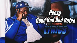 Peezy  Good And Bad Outro lyrics [upl. by Gaylene648]