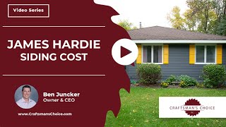 How Much Does James Hardie Siding Cost  Craftsmans Choice [upl. by Elrod138]