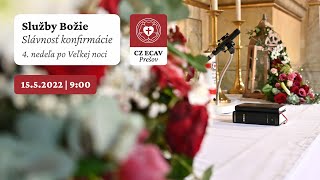 Služby Božie  Slávnosť konfirmácie  4 nedeľa po Veľkej noci  1552022 [upl. by Ociredef579]