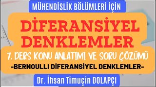 Diferansiyel Denklemler 7 Ders § Bernoulli Diferansiyel Denklemler § Dr İhsan Timuçin DOLAPÇI [upl. by Aehsa]