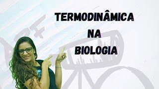 Termodinâmica na Biologia [upl. by Nnoryt]