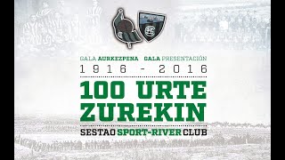 Gala Centenario Sestao River Club  100 URTE ZUREKIN [upl. by Edaj505]