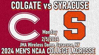 252024 Lacrosse Colgate v Syracuse Full Game 2024 NCAA College Lacrosse CuseMLAX ColgateMLAX [upl. by Lederer580]