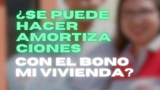 ¿Se puede hacer amortizaciones con el bono Mi Vivienda  Tips Inmobiliarios  Fondo MiVivienda [upl. by Ajuna]