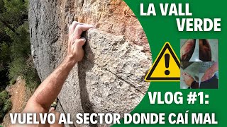 VLOG 1 ESCALANDO en el SECTOR DÓNDE tuve mi PEOR CAÍDA 😱  Escalada comentada en la VALL VERDE [upl. by Orozco]