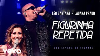 Léo Santana Lauana Prado  Figurinha Repetida Ao Vivo Em São Paulo  2019 [upl. by Elias444]