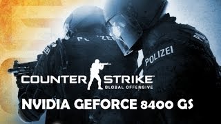 Counter Strike Global Offensive  GeForce 8400 GS [upl. by Nairret]