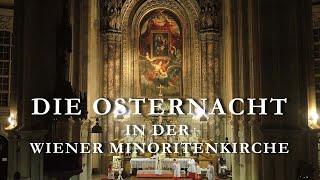 Die Osternacht in der Wiener Minoritenkirche [upl. by Eislel]