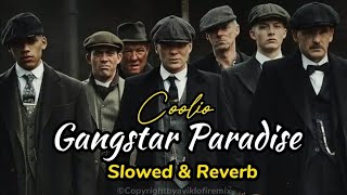 Gangster Paradise  Coolio  Slowed amp Reverb  Peaky Blindera Trending Attitude [upl. by Ahmad775]