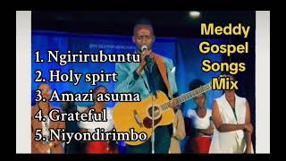 Meddy  All Gospel songs Mix tap [upl. by Minardi]