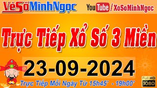 Xổ Số Minh Ngọc Trực Tiếp Xổ Số Ngày 23092024 KQXS Miền Nam XSMN Miền Trung XSMT Miền Bắc XSMB [upl. by Imotih688]