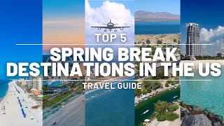 TOP 5  BEST SPRING BREAK DESTINATIONS IN THE US  NORTH AMERICA TRAVEL [upl. by Yelrahc]