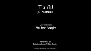 19 Star trails Examples Planit Video Tutorial 201804 [upl. by Ijuy]