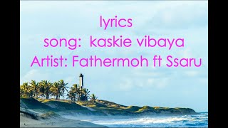 Fathermoh ft Ssarukaskie vibaya lyrics vdeo [upl. by Winfred]