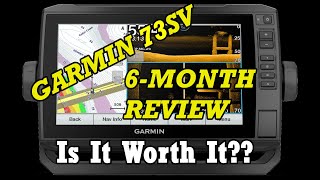 Garmin Echomap 73SV 6MONTH REVIEW [upl. by Reivaz881]