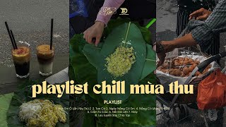 📻 𝐏𝐥𝐚𝐲𝐥𝐢𝐬𝐭 Chill Mùa Thu Không Thể Bỏ Lỡ  GenZ nghe gì khi mùa thu về  Hẹn Em Ở Lần Yêu Thứ 2 [upl. by Nylorahs]