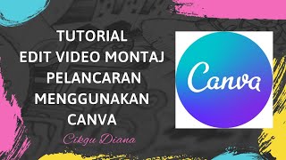 Tutorial Edit Video Montaj Pelancaran Menggunakan Canva tutorialcikgudiana canvatutorial Canva [upl. by Eiramanit820]