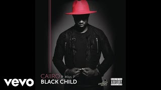 Caiiro  Black Child ft Miss P [upl. by Lotsirb308]