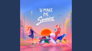 U Make Me SONNIE [upl. by Arama]