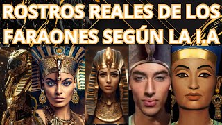 LOS ROSTROS REALES DE LOS FARAONES SEGUN LAS INTELIGENCIA ARTIFICIAL [upl. by Pennie]