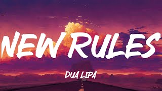 Dua Lipa  New Rules Lyrics edit [upl. by Analaj]