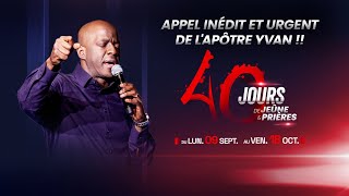 Appel INÉDIT et URGENT ‼️ de l’apôtre Yvan à 40 jours de jeûne et prières [upl. by Yeaton]