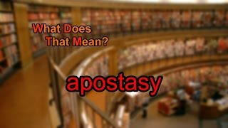 What does apostasy mean [upl. by Khan]