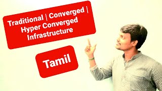 Introduction  Traditional  Converged  Hyper Converged Infrastructure  TamilEngineersViewEEE [upl. by Giacinta]