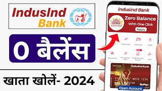 Indusind Bank ZERO Balance Account Opening Online 2024  Indusind Bank Account Opening Online [upl. by Hsetirp]