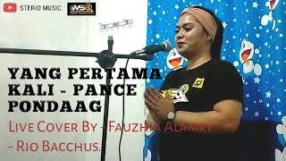 quotYANG PERTAMA KALIquot PANCE PONDAAG Live Cover Fauzhia Alamry  Rio Bacchus [upl. by Aihsemak]